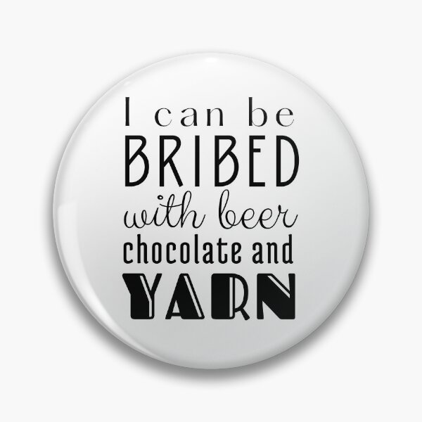 Item preview, I Can be Bribed with Beer Chocolate and Yarn Black Text designed and sold by DWDiva.