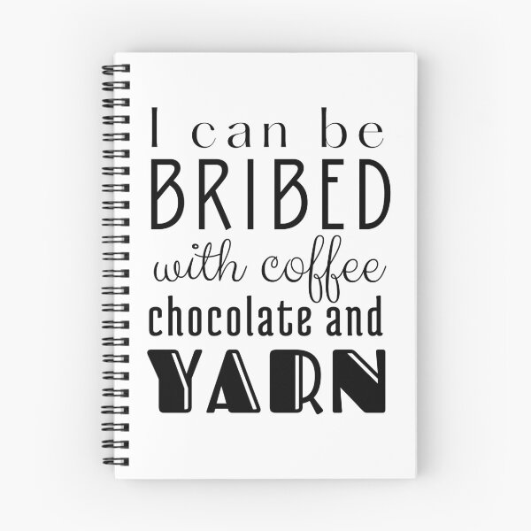 Item preview, I Can be Bribed with Coffee Chocolate and Yarn Black Text designed and sold by DWDiva.