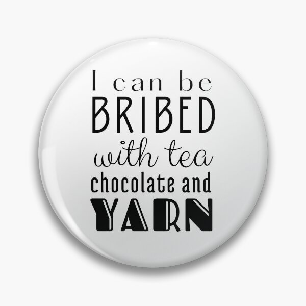 Item preview, I Can be Bribed with Tea Chocolate and Yarn Black Text designed and sold by DWDiva.