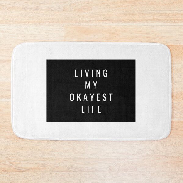 Item preview, Living My Okayest Life designed and sold by TheGoToStore.