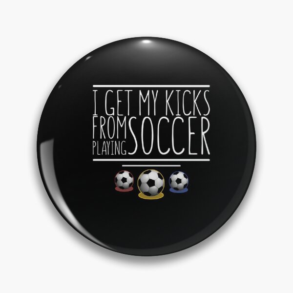 Item preview, I Get My Kicks From Playing Soccer designed and sold by CaribTees.