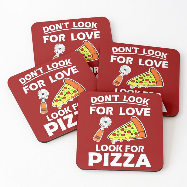 Item preview,  Don't Look For Love Look For Pizza Hilarious Quote designed and sold by vineeth.