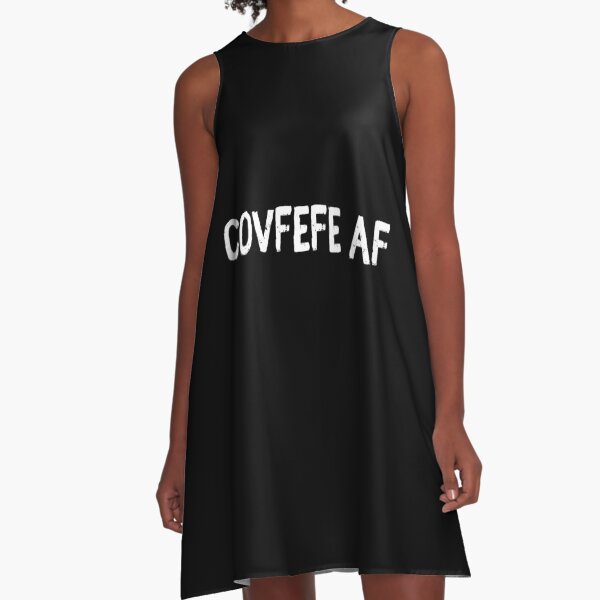 Covfefe AF, covfefe coffee definition A-Line Dress