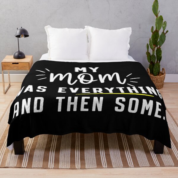 Item preview, My Mom Was Everything And Then Some designed and sold by reedbull.
