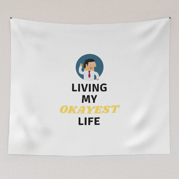 Item preview, Living My Okayest Life designed and sold by TheGoToStore.