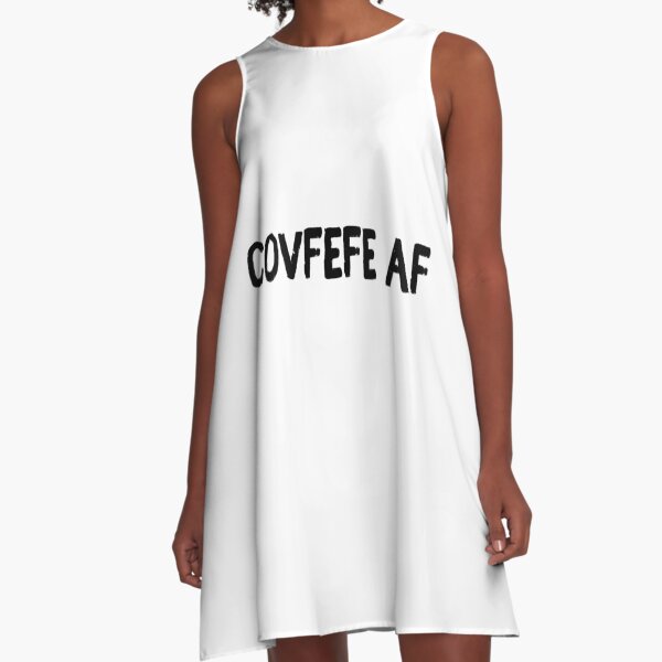Covfefe AF, covfefe coffee definition A-Line Dress