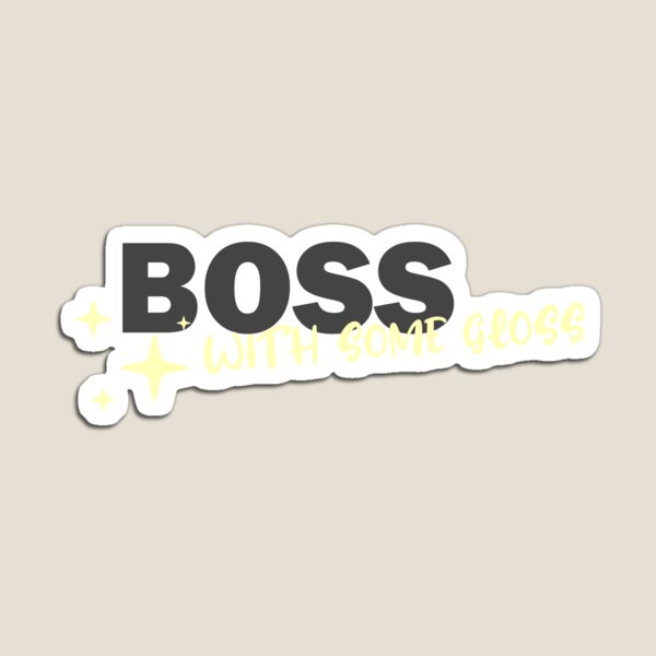Item preview, Boss with some gloss designed and sold by KrisSir.