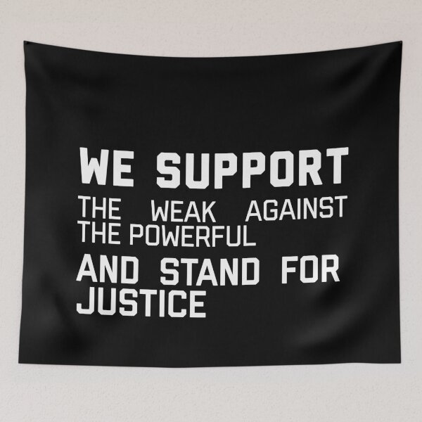 Item preview, We support the weak against the powerful and stand for justice designed and sold by miarantipole.