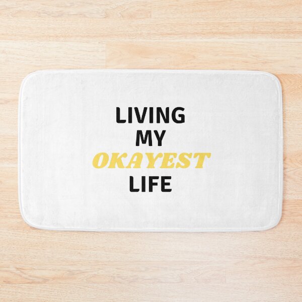 Item preview, Living My Okayest Life designed and sold by TheGoToStore.