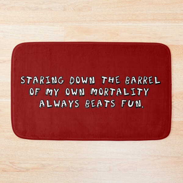 Item preview, Staring down the barrel of my own mortality always beats fun designed and sold by RebeccaART5.