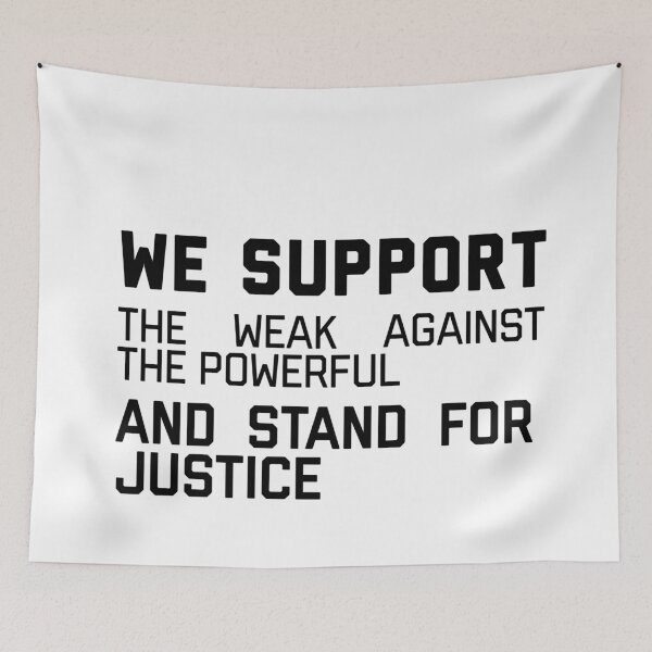 Item preview, We support the weak against the powerful and stand for justice designed and sold by miarantipole.