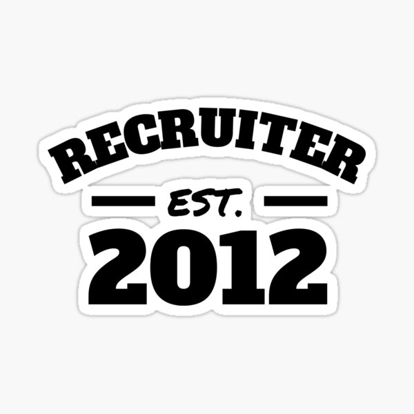 Item preview, Recruiter Est. 2012 designed and sold by Click-Like.