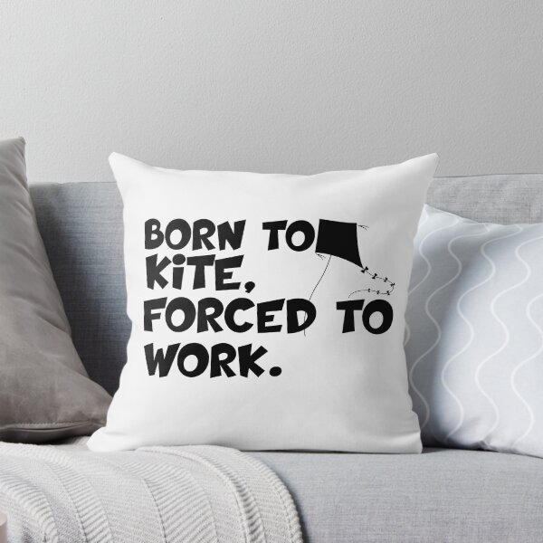 Item preview, born to kite forced to work designed and sold by 0umStore.
