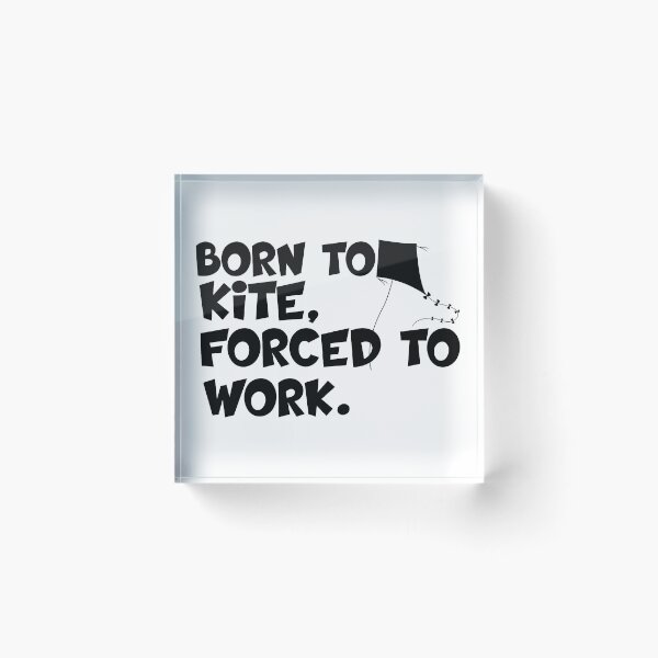 Item preview, born to kite forced to work designed and sold by 0umStore.