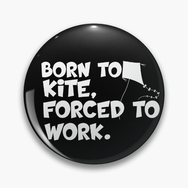 Item preview, born to kite forced to work designed and sold by 0umStore.