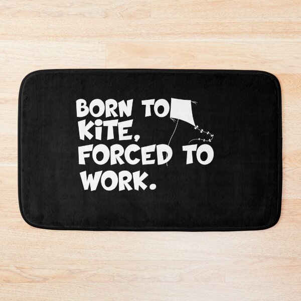 Item preview, born to kite forced to work designed and sold by 0umStore.