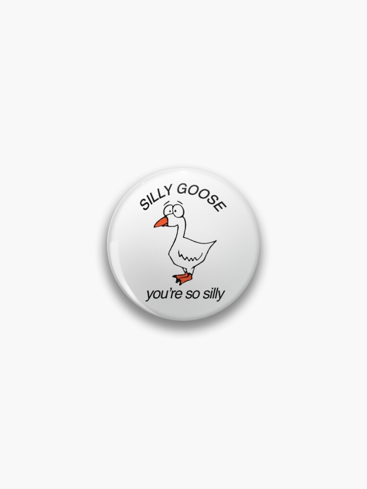 Pin on silly goose