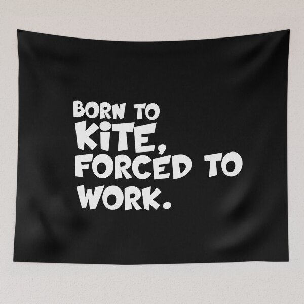 Item preview, born to kite forced to work gifts for kitesurfer designed and sold by 0umStore.