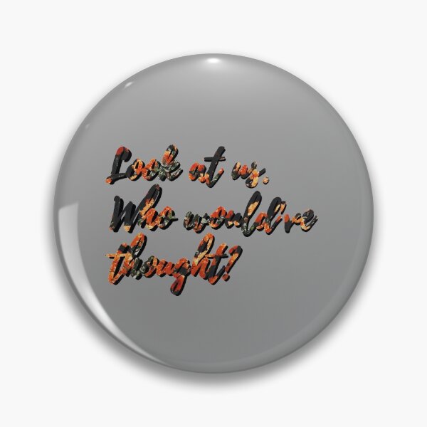 Item preview, Look at us. Who would've thought? designed and sold by msquidward17.