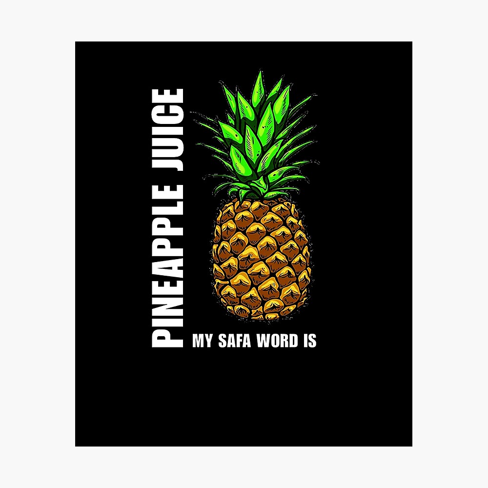 My Safe Word is PINEAPPLE JUICE Classic T-Shirt