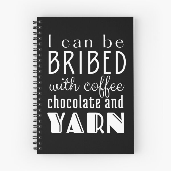 Item preview, I Can be Bribed with Coffee Chocolate and Yarn White Text designed and sold by DWDiva.