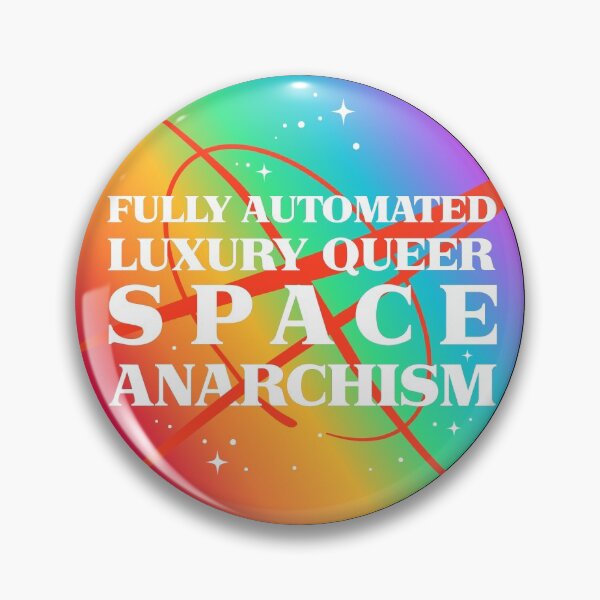 Item preview, Fully Automated Luxury Queer Space Anarchism designed and sold by cyberlight.