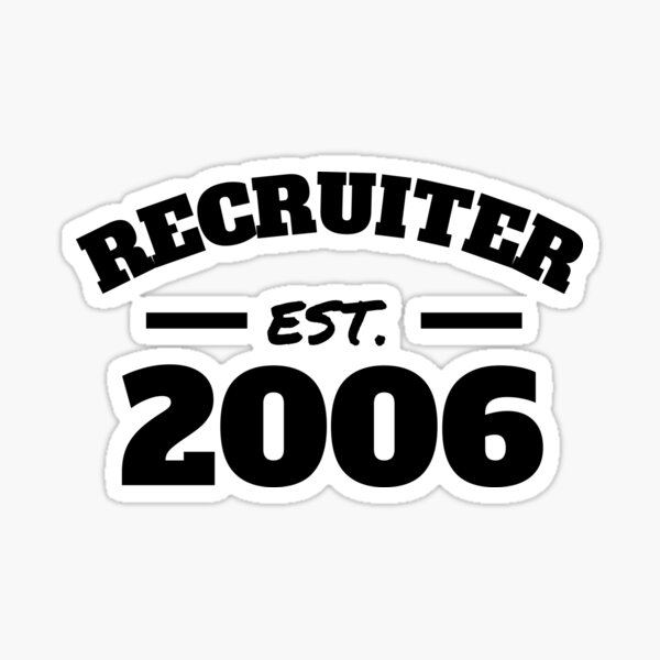Item preview, Recruiter Est. 2006 designed and sold by Click-Like.
