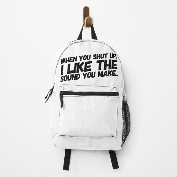 Item preview, "When You Shut Up I Like The Sound You Make" Type 2 designed and sold by GovernOne01.