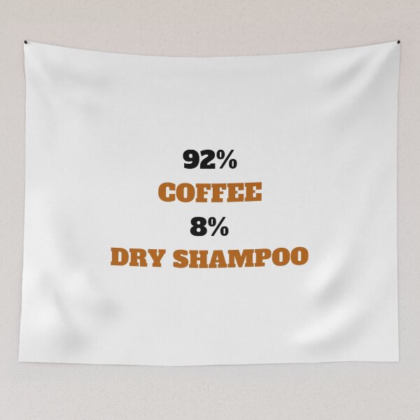 Item preview, Made of coffee and dry shampoo lazy girl white designed and sold by daguilon.