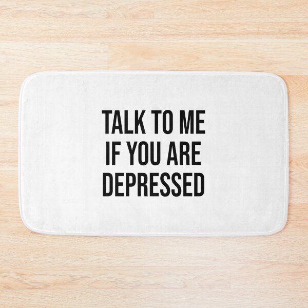 Item preview, Talk To Me If You Are Depressed designed and sold by allysmar.