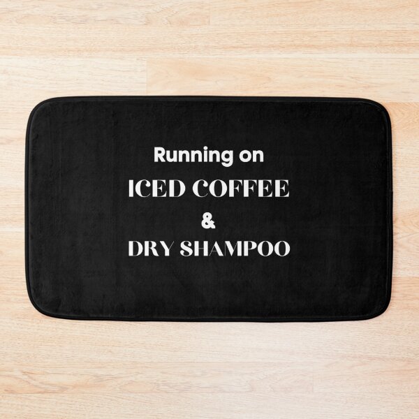 Item preview, Running on iced coffee and dry shampoo lazy girl black designed and sold by daguilon.