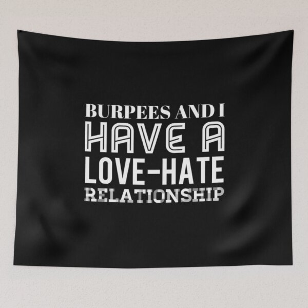 Item preview, Burpees and I Have A Love-Hate Relationship designed and sold by Allyoudois.