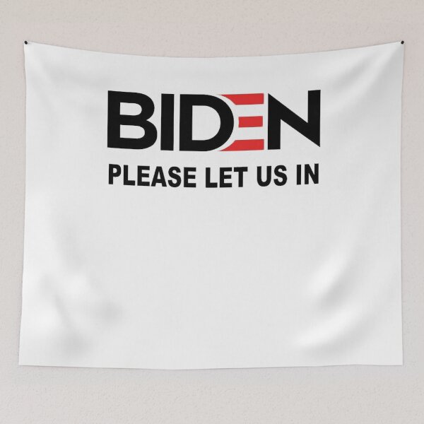Item preview, Biden Please Let Us In  designed and sold by TwistedTeeCo.