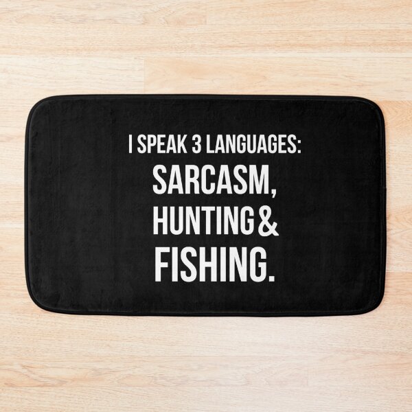 Item preview, I Speak Three Languages Sarcasm Hunting And Fishing designed and sold by AwesomeWorld1.