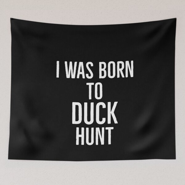 Item preview, I Was Born To Duck Hunt designed and sold by AwesomeWorld1.