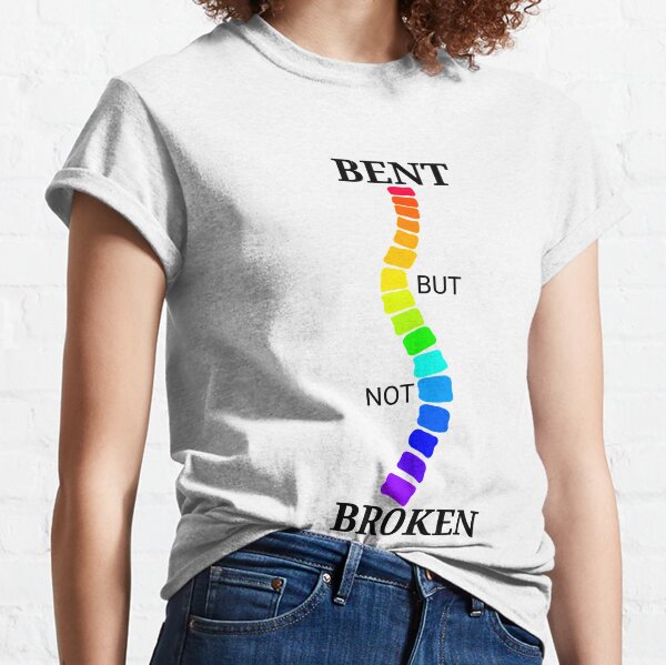 Scoliosis Bent but not Broken Classic T-Shirt