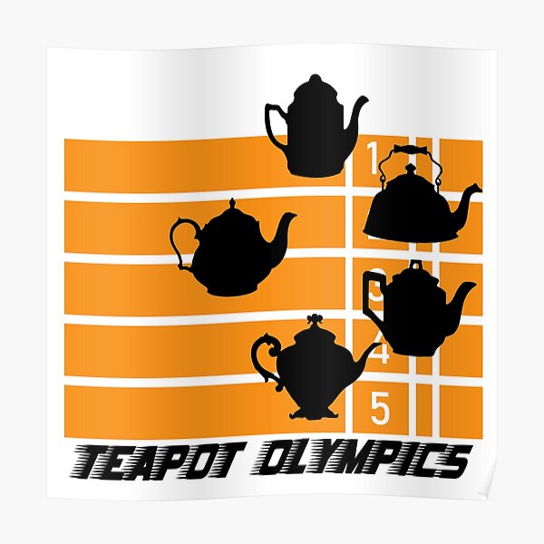 "Teapot Olympics photo finish" Poster by Xdelacra Redbubble