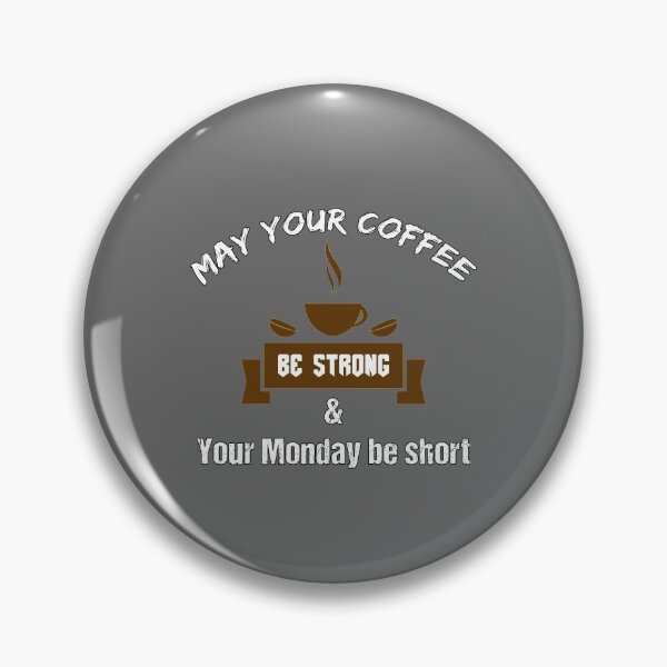 Item preview, May your coffee be strong and your Monday be short, Awesome gift for your friends designed and sold by abdelhak2005.