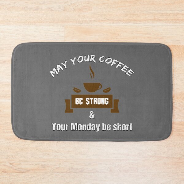 Item preview, May your coffee be strong and your Monday be short, Awesome gift for your friends designed and sold by abdelhak2005.