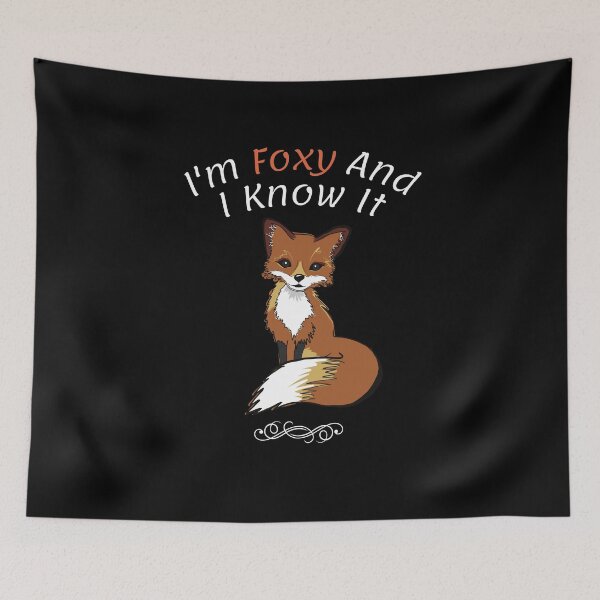 Item preview, I'm Foxy And I Know It - Cool And Funny illustration For Fox Lovers designed and sold by anassrida.