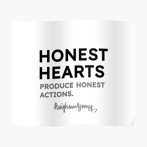 Brigham Young quotes - Honest hearts produce honest actions. Poster