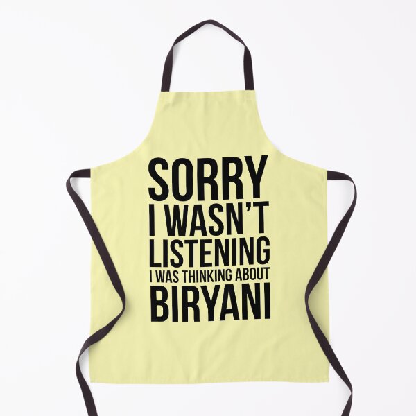 Item preview, Sorry I Wasn't Listening I Was Thinking About Biryani designed and sold by kamrankhan.