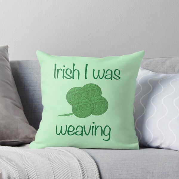 Item preview, Irish I was weaving designed and sold by robenster.