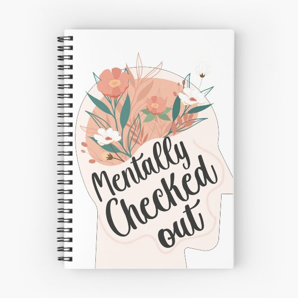Item preview, mentally checked out,mental health verified, flowery brain mindset designed and sold by Enamy-DaD.