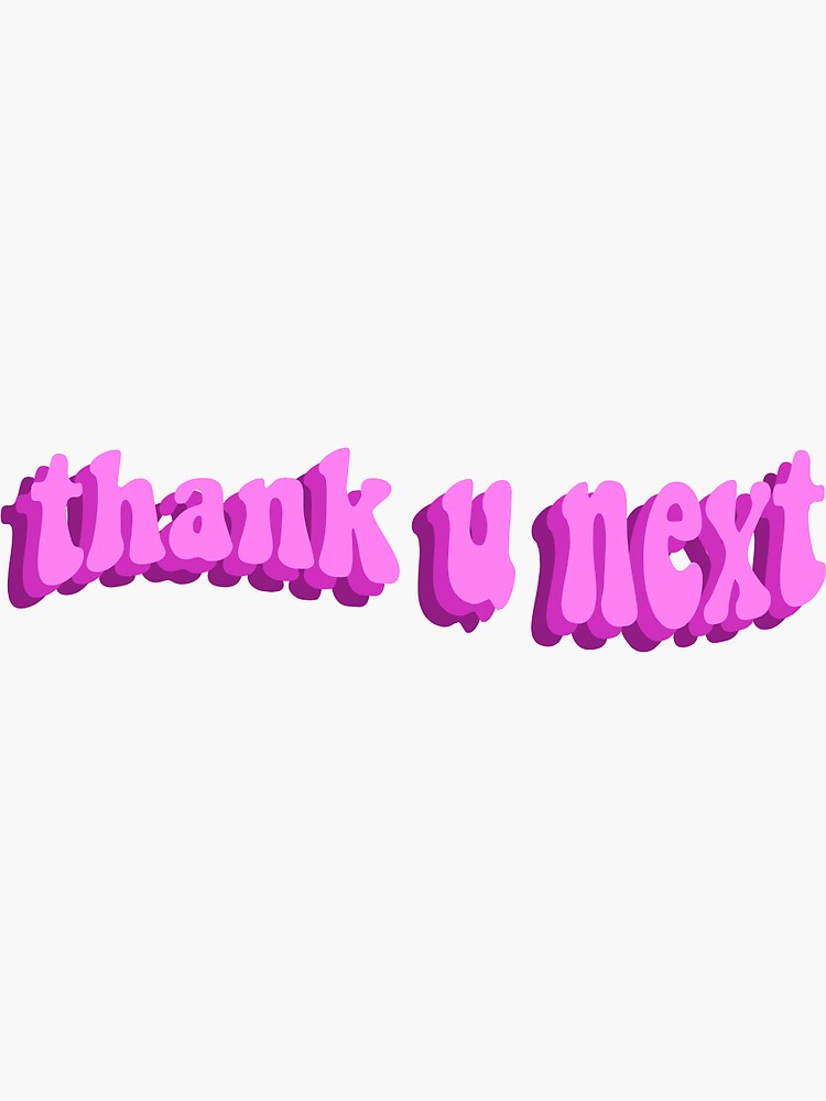 Thank U Next Sticker For Sale By Moxiestickers Redbubble