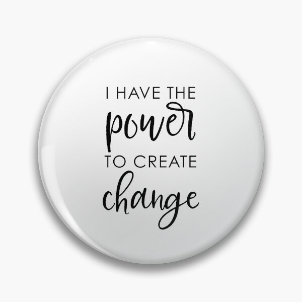 Item preview, I have the power to create change designed and sold by lovelifeletter.
