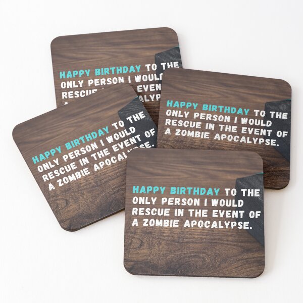 Item preview, Happy birthday to the only person I would rescue in the event of a zombie apocalypse. designed and sold by LADYGOODMOOD.