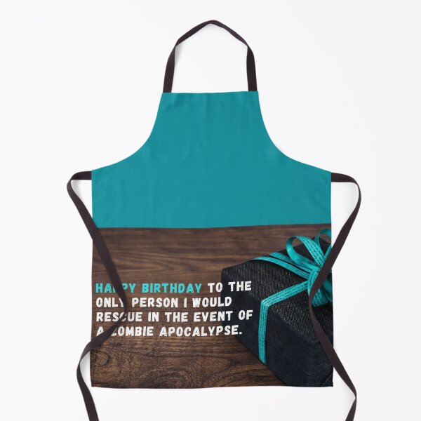 Item preview, Happy birthday to the only person I would rescue in the event of a zombie apocalypse. designed and sold by LADYGOODMOOD.