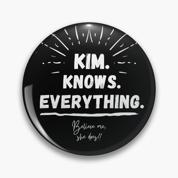 Item preview, Kim knows everything. Period. designed and sold by Tee702.