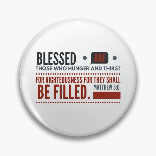 Item preview, Blessed are those who hunger and thirst for righteousness for they shall be filled designed and sold by Pixelcraftsmith.